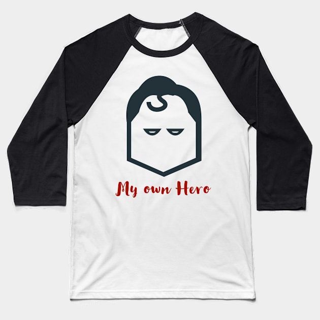 My own hero Baseball T-Shirt by Bakr